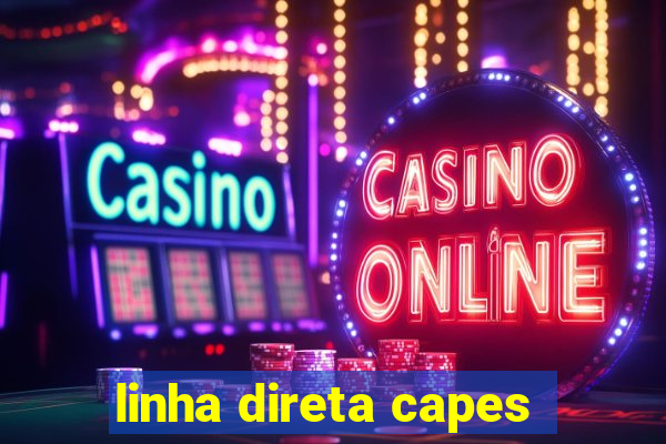 linha direta capes